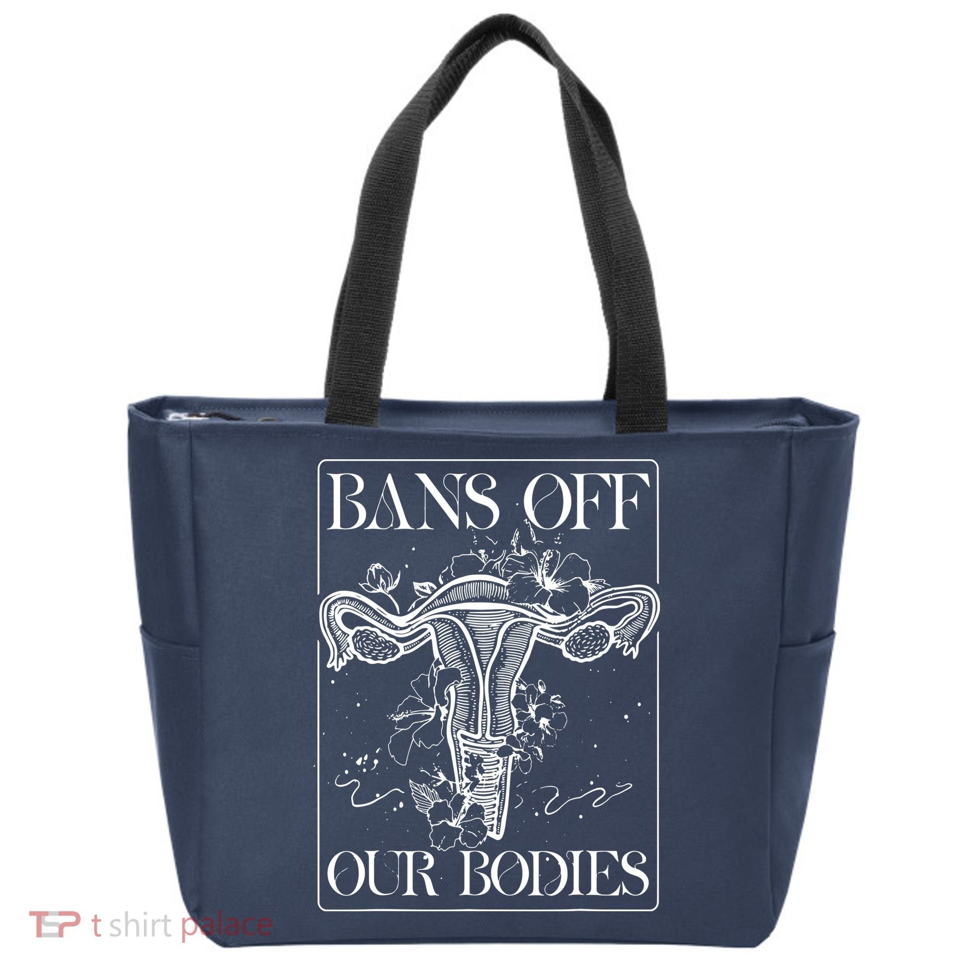 Bans Off Our Bodies Rights Freedom Female Choice Tote Bag