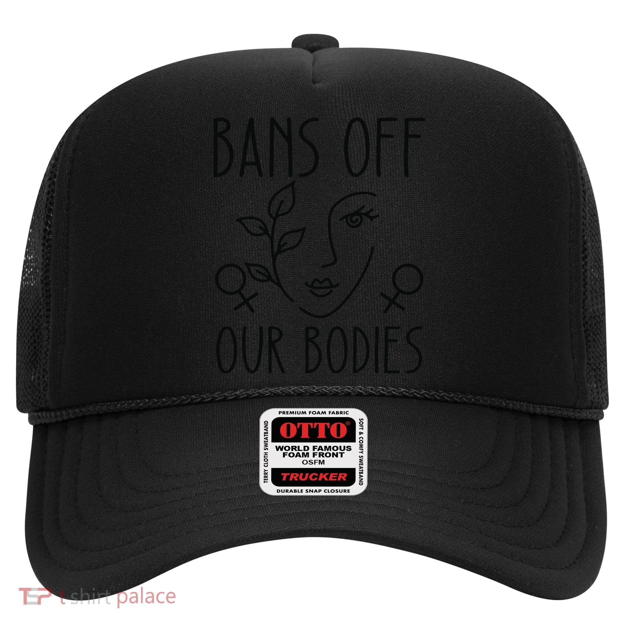 Bans Off Our Bodies Protect Freedom Choose Rights Hat