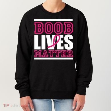 Boob Lives Matter Women's Sweatshirt