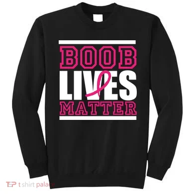 Boob Lives Matter Sweatshirt