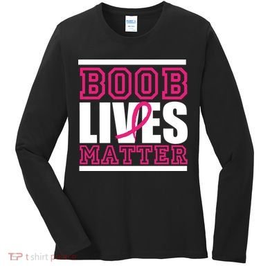 Boob Lives Matter Women's Long Sleeve Shirt