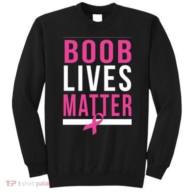 Boob Lives Matter Breast Cancer Awareness Sweatshirt