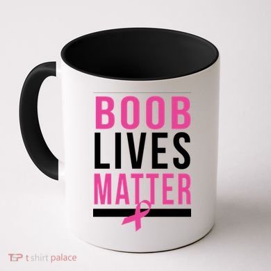 Boob Lives Matter Breast Cancer Awareness Coffee Mug