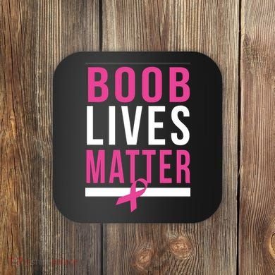 Boob Lives Matter Breast Cancer Awareness Coaster