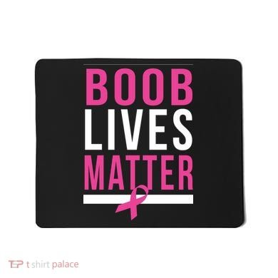 Boob Lives Matter Breast Cancer Awareness Mousepad