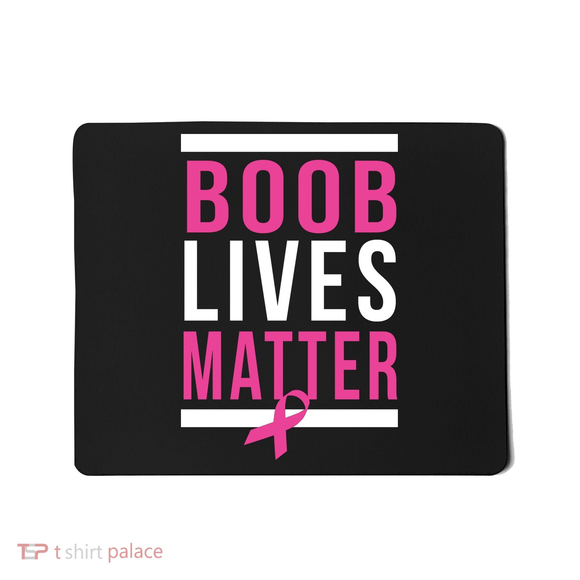 Boob Lives Matter Breast Cancer Awareness Mousepad