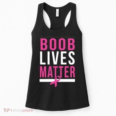Boob Lives Matter Breast Cancer Awareness Women's Tank Top