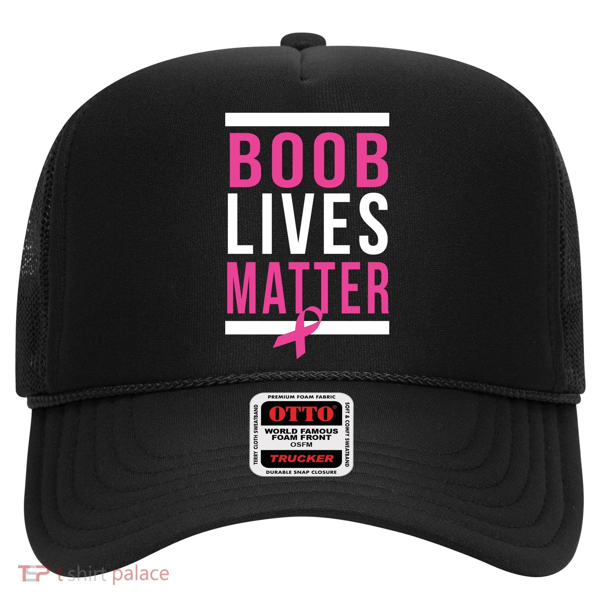 Boob Lives Matter Breast Cancer Awareness Hat