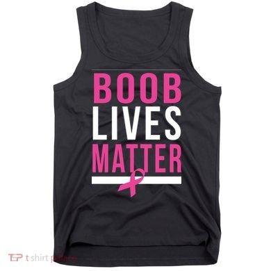 Boob Lives Matter Breast Cancer Awareness Tank Top