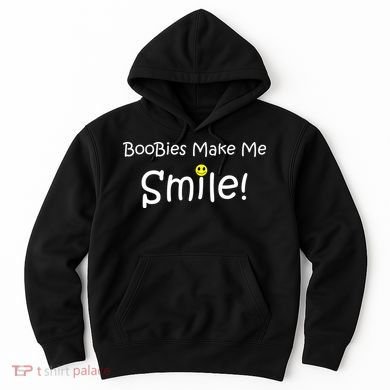 Boobies Make Me Smile Hoodie