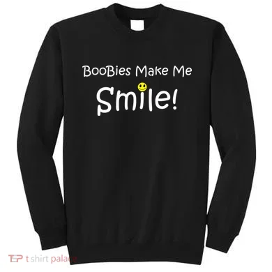 Boobies Make Me Smile Sweatshirt