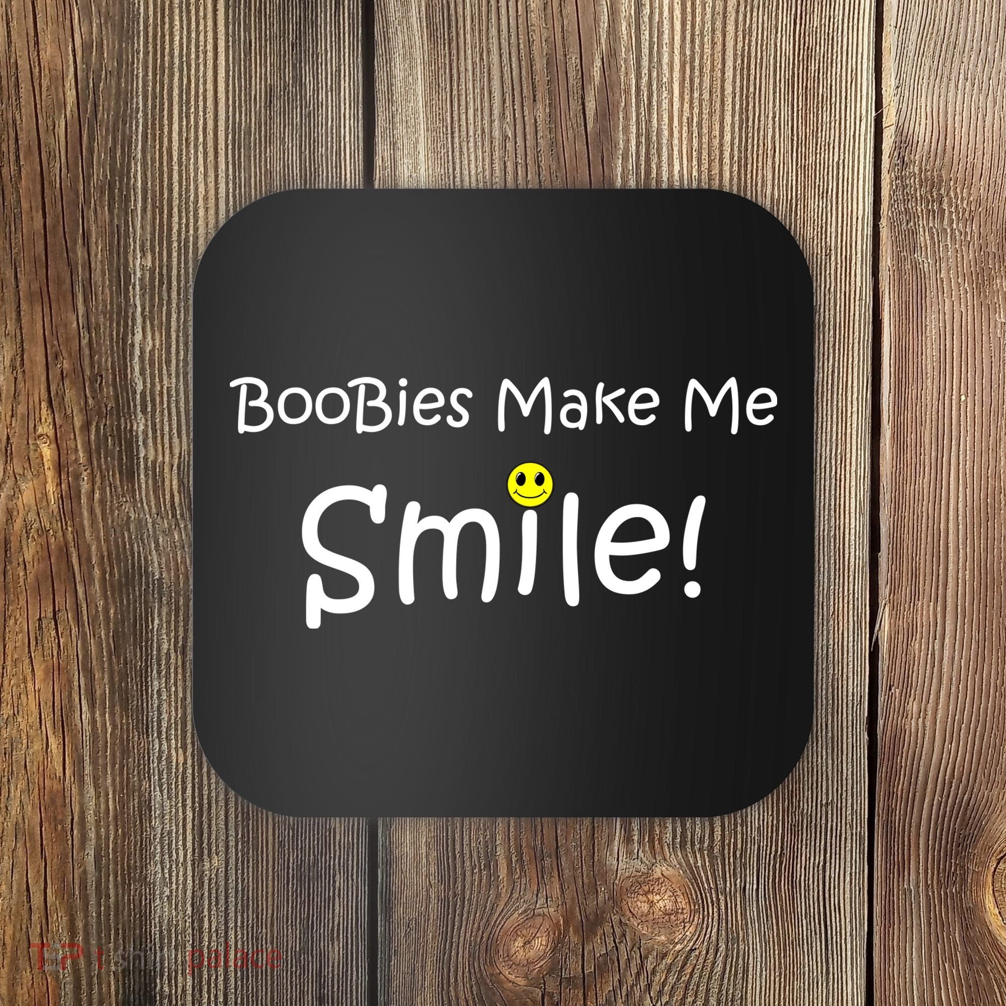 Boobies Make Me Smile Coaster