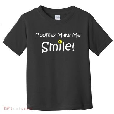 Boobies Make Me Smile Toddler T-Shirt