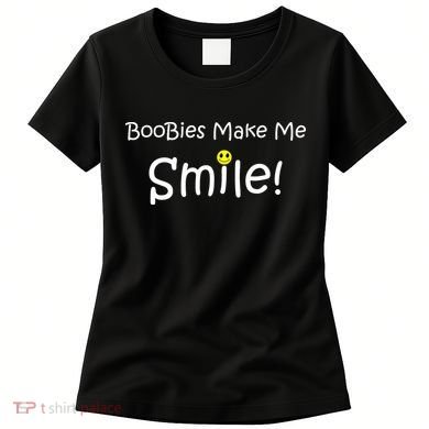 Boobies Make Me Smile Women's T-Shirt