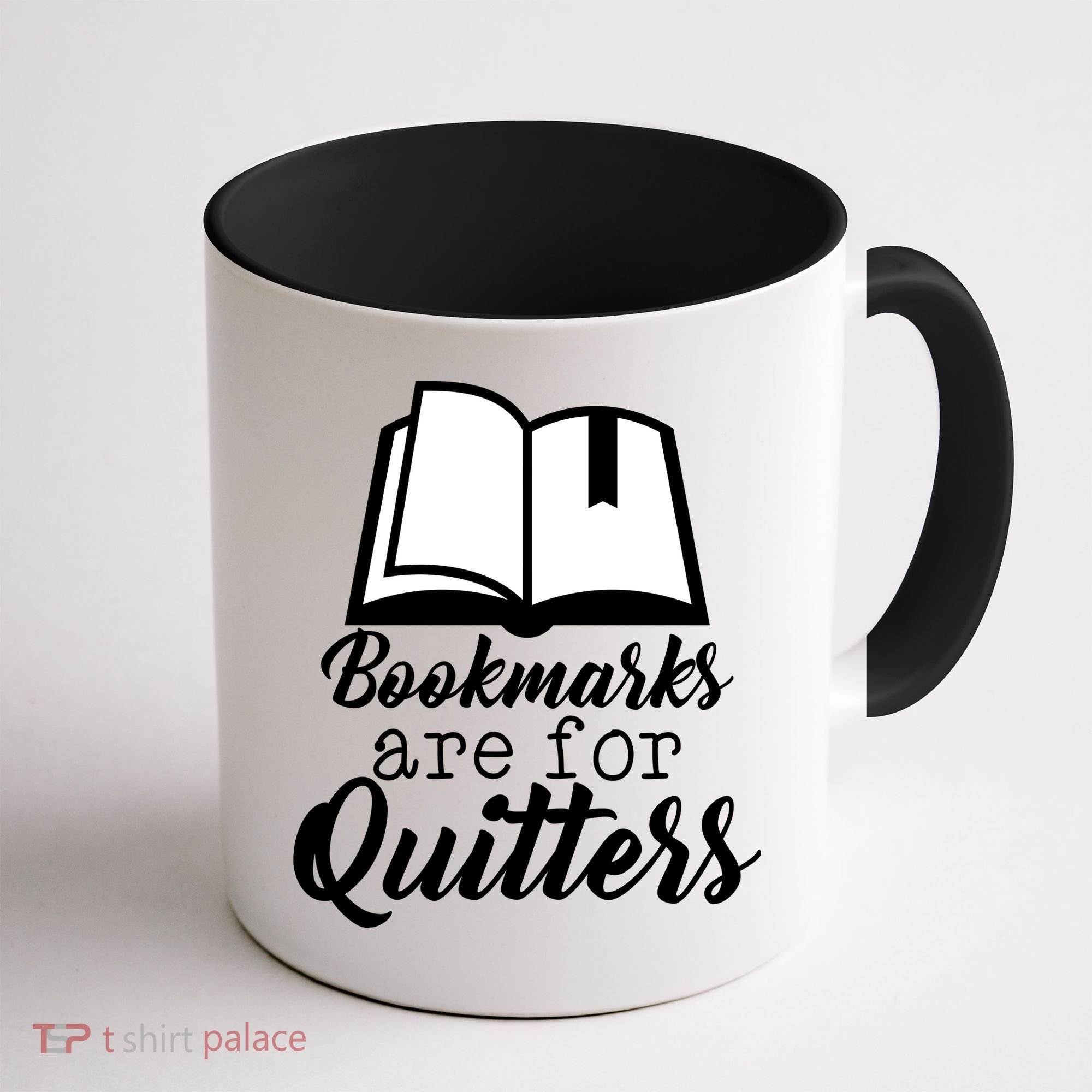 Book Lovers - Bookmarks Are For Quitters Coffee Mug