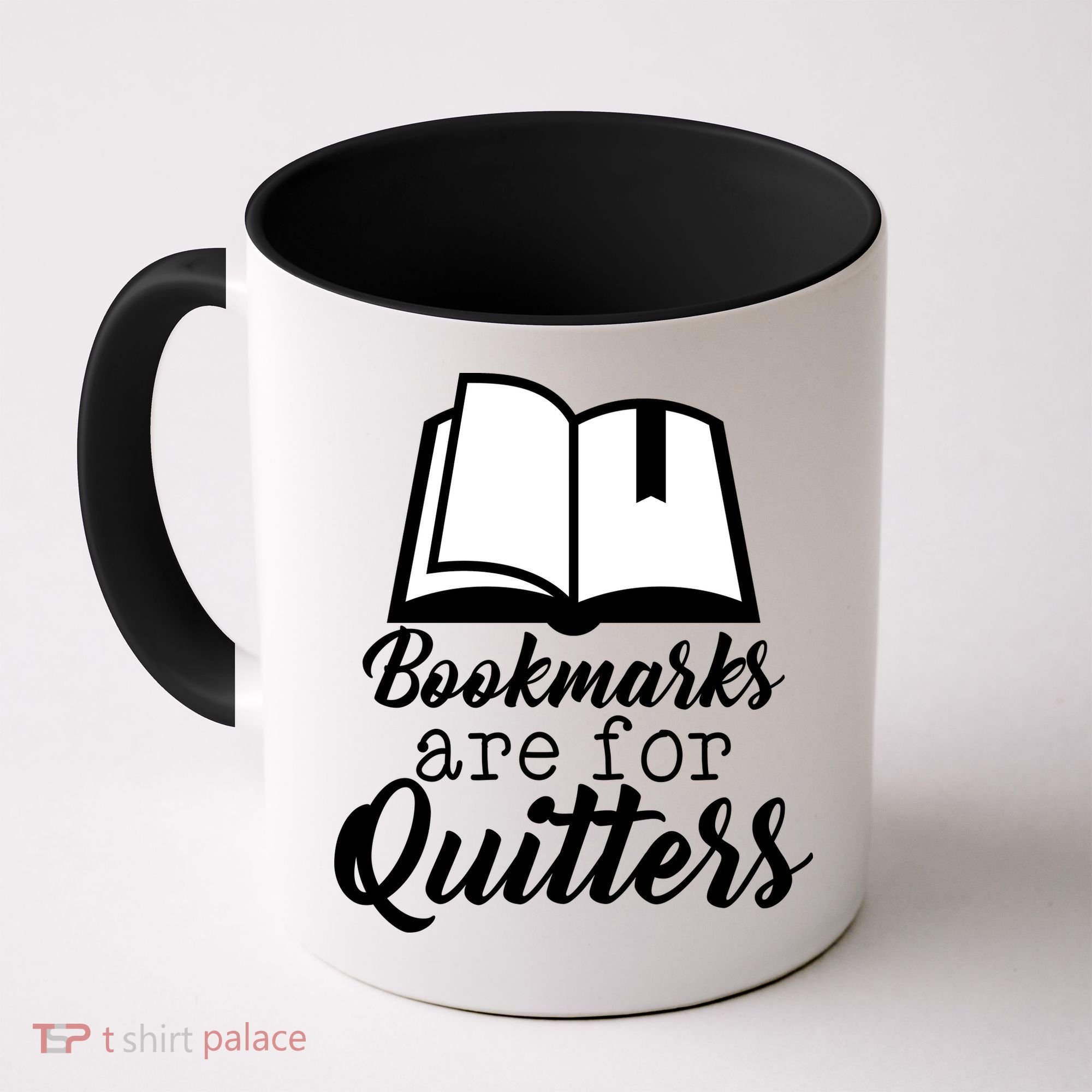 Book Lovers - Bookmarks Are For Quitters Coffee Mug