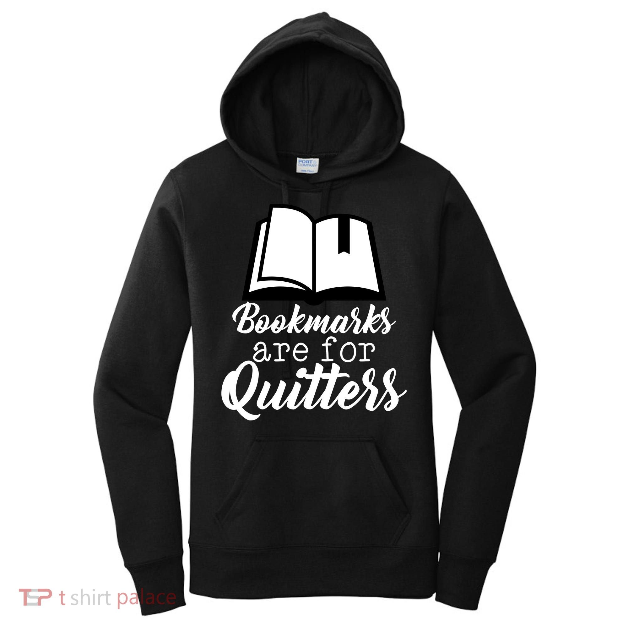 Book Lovers - Bookmarks Are For Quitters Women's Hoodie