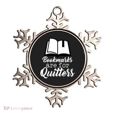 Book Lovers - Bookmarks Are For Quitters Ornament