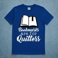 Book Lovers - Bookmarks Are For Quitters T-Shirt thumb 5