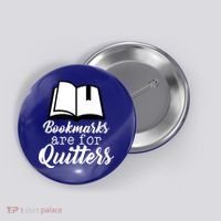 Book Lovers - Bookmarks Are For Quitters Button thumb 0