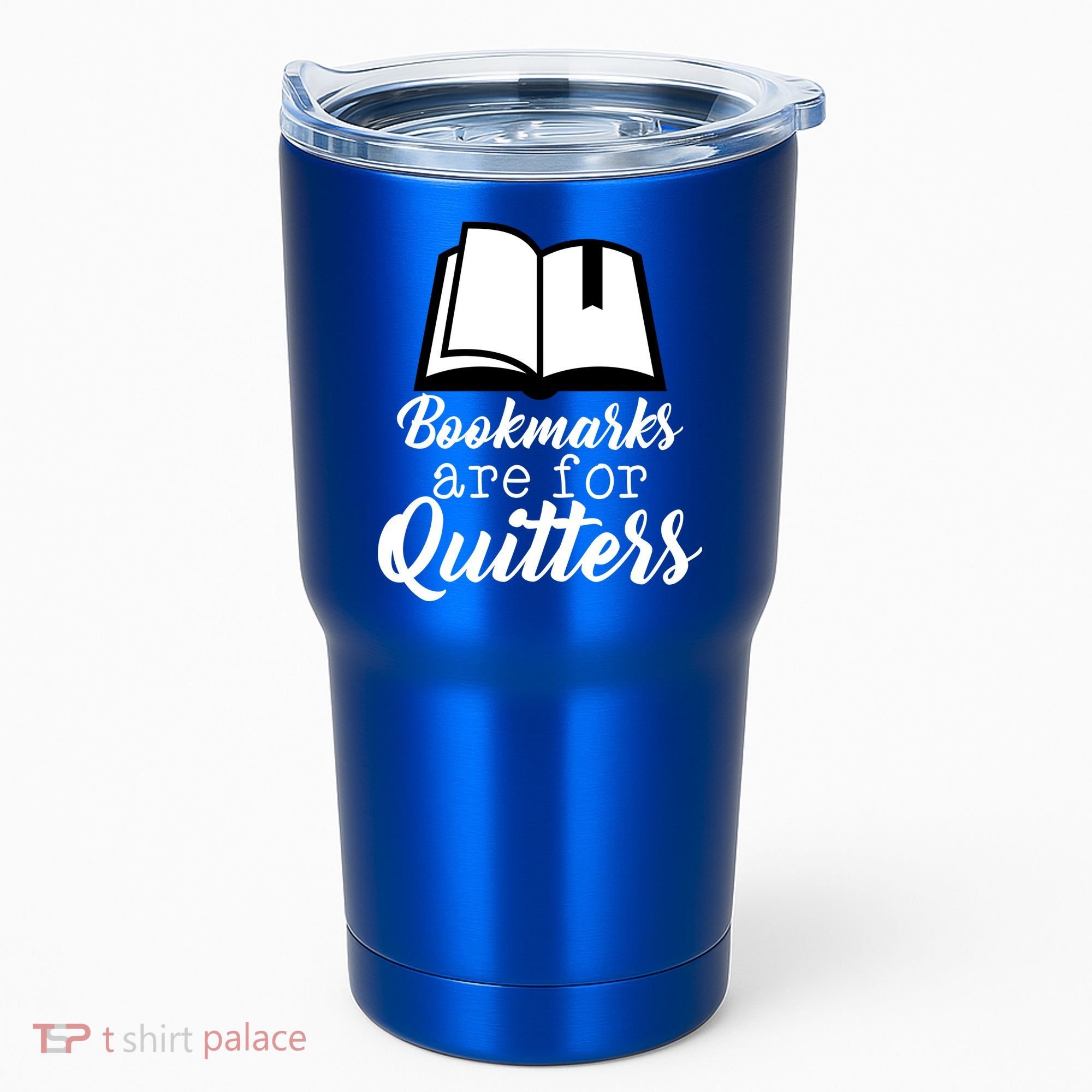 Book Lovers - Bookmarks Are For Quitters Tumbler