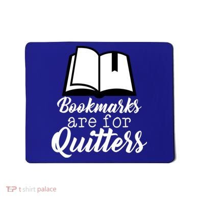 Book Lovers - Bookmarks Are For Quitters Mousepad
