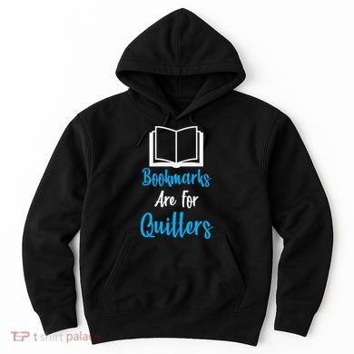 Bookmarks Are For Quitters Hoodie