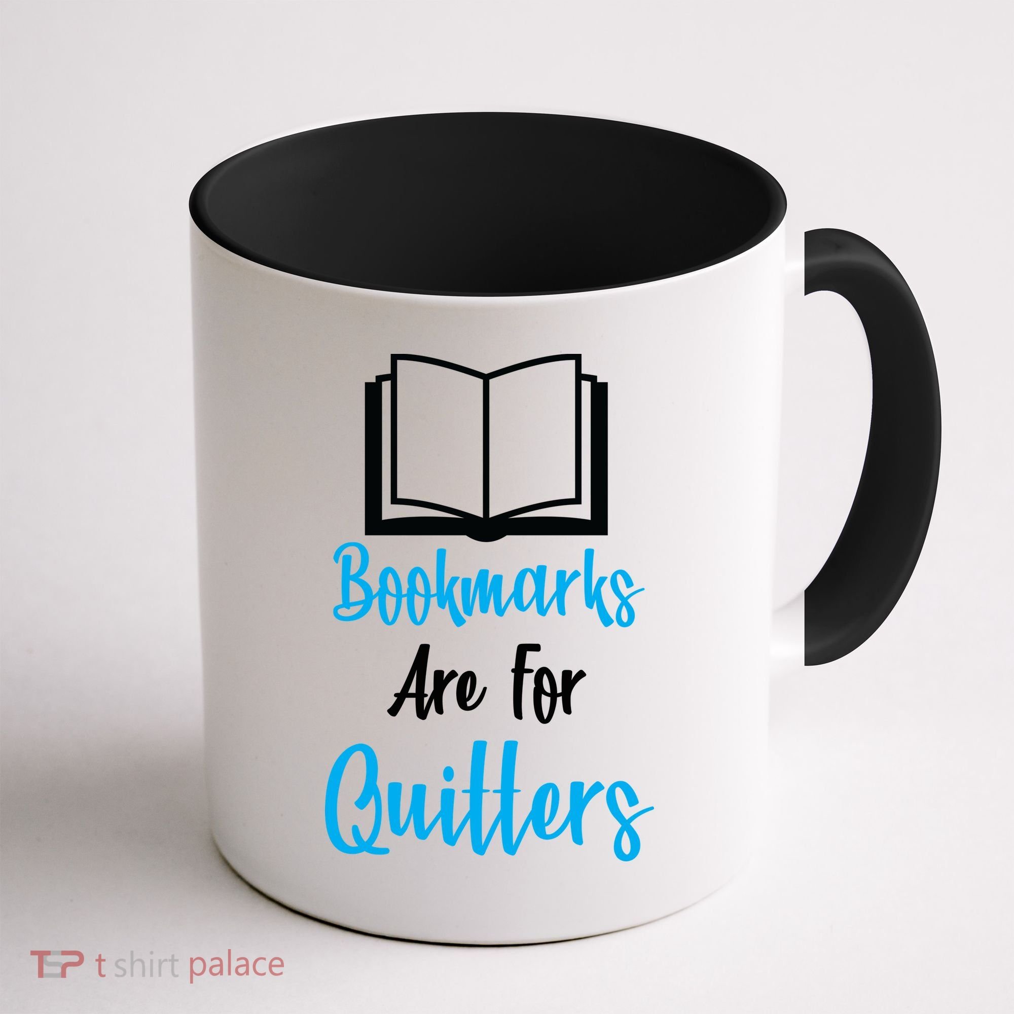 Bookmarks Are For Quitters Coffee Mug
