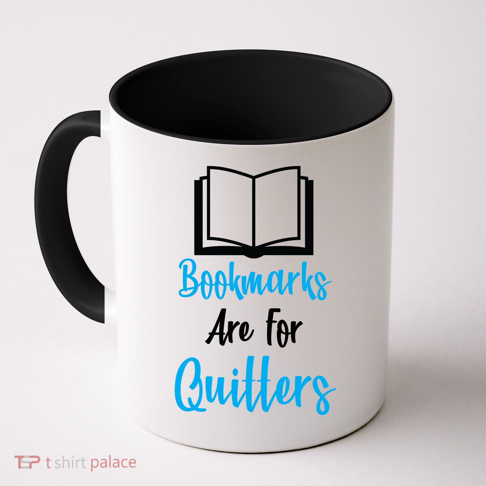 Bookmarks Are For Quitters Coffee Mug