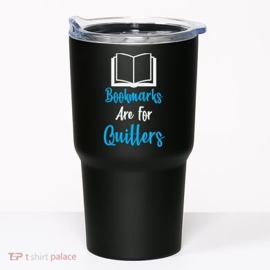 Bookmarks Are For Quitters Tumbler