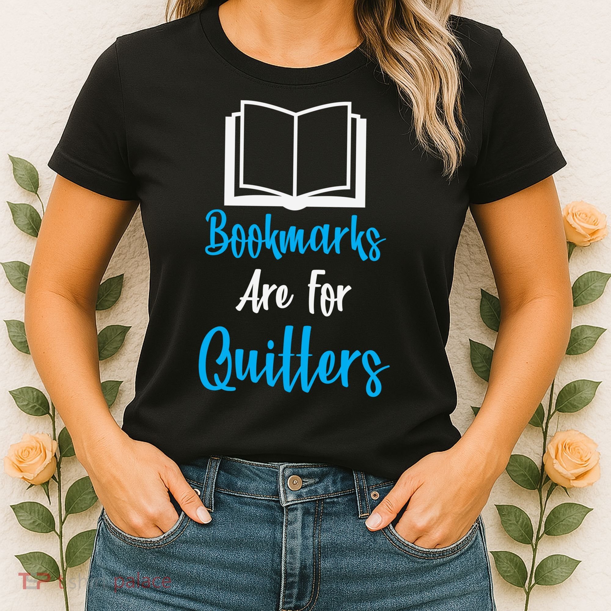 Bookmarks Are For Quitters Women's T-Shirt