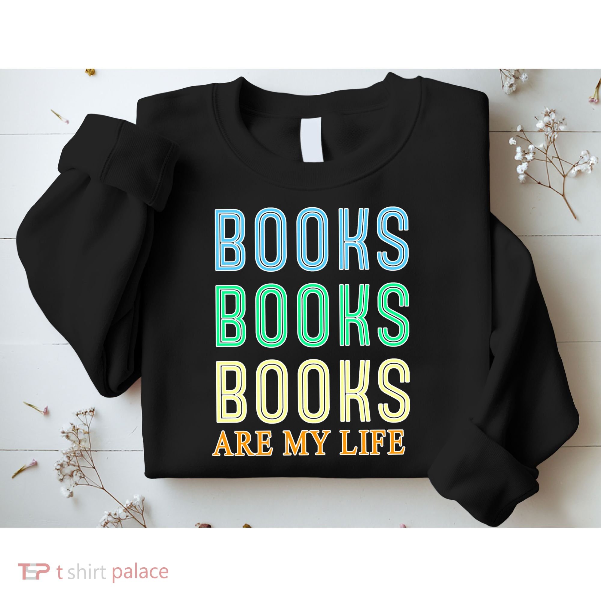 Books Are My Life Book Quotes Essential Sweatshirt