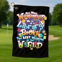 Books The Best Weapons In The  World Golf Towel thumb 1