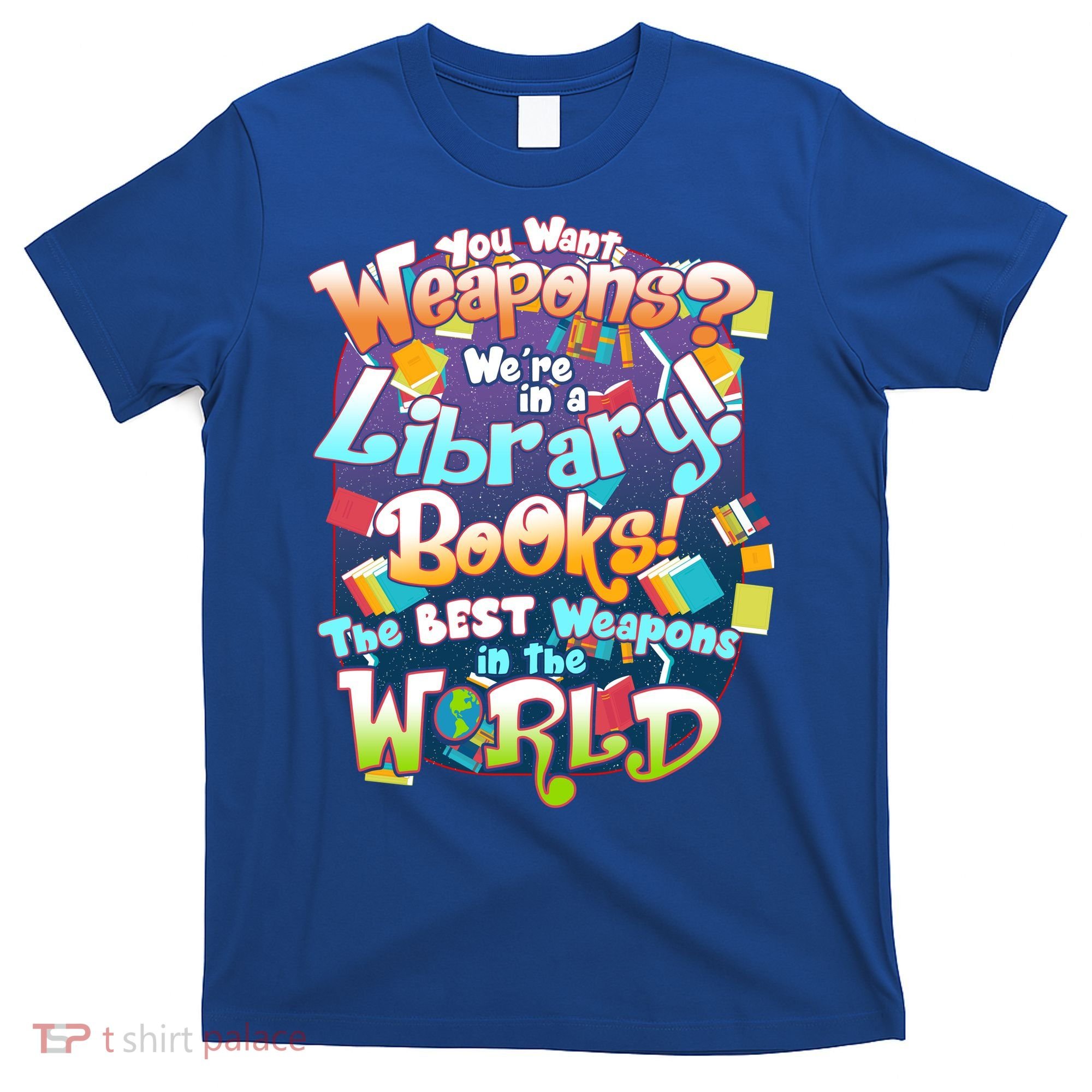 Books The Best Weapons In The  World T-Shirt