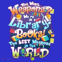 Books The Best Weapons In The  World T-Shirt thumb 7