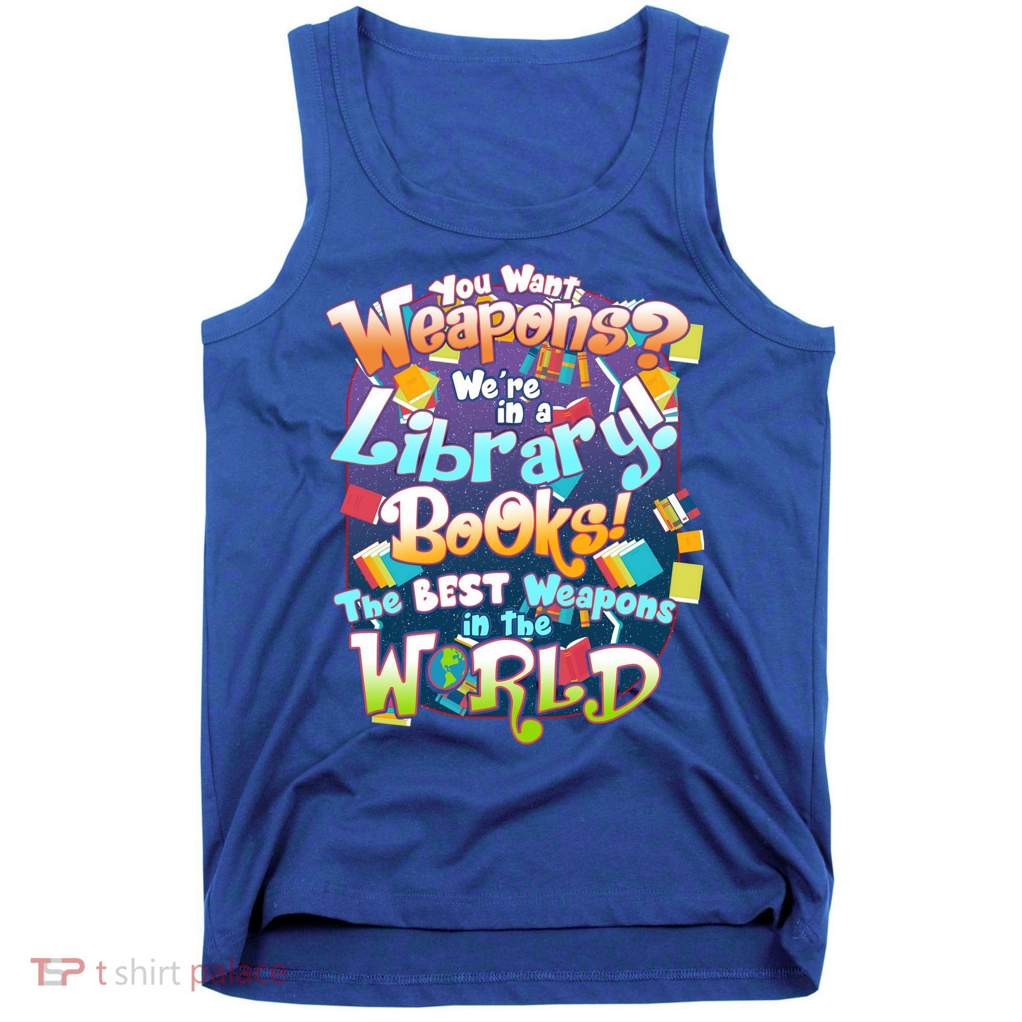 Books The Best Weapons In The  World Tank Top