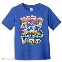 Books The Best Weapons In The  World Toddler T-Shirt thumb 0