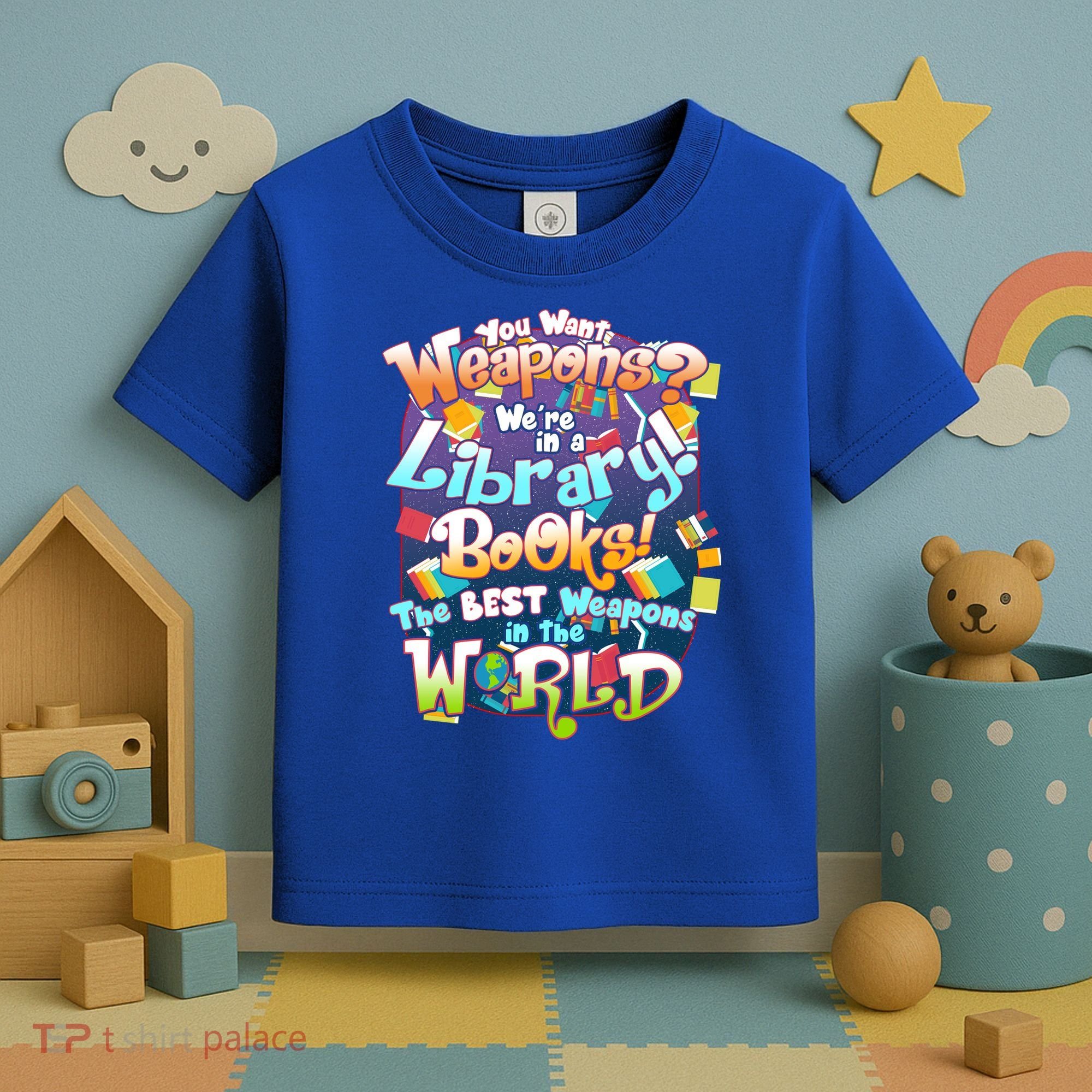Books The Best Weapons In The  World Toddler T-Shirt