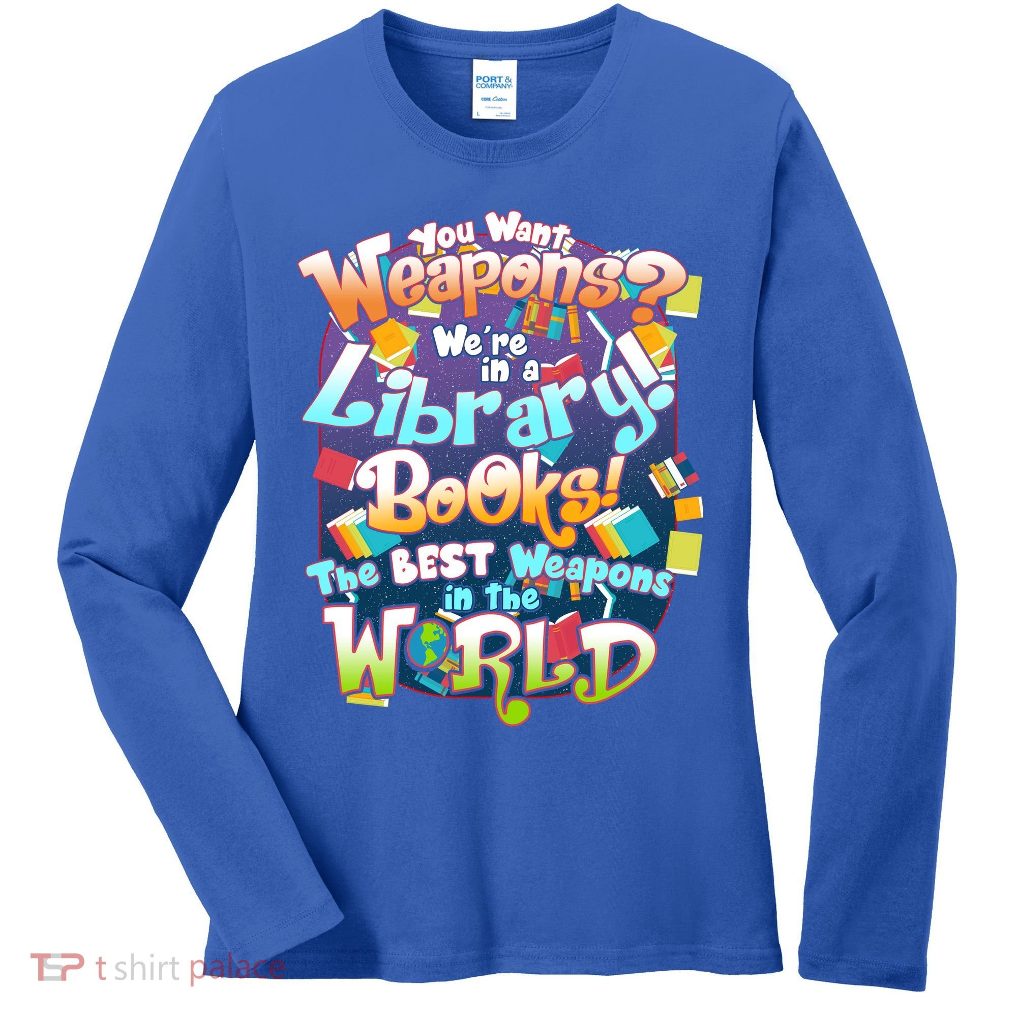 Books The Best Weapons In The  World Women's Long Sleeve Shirt