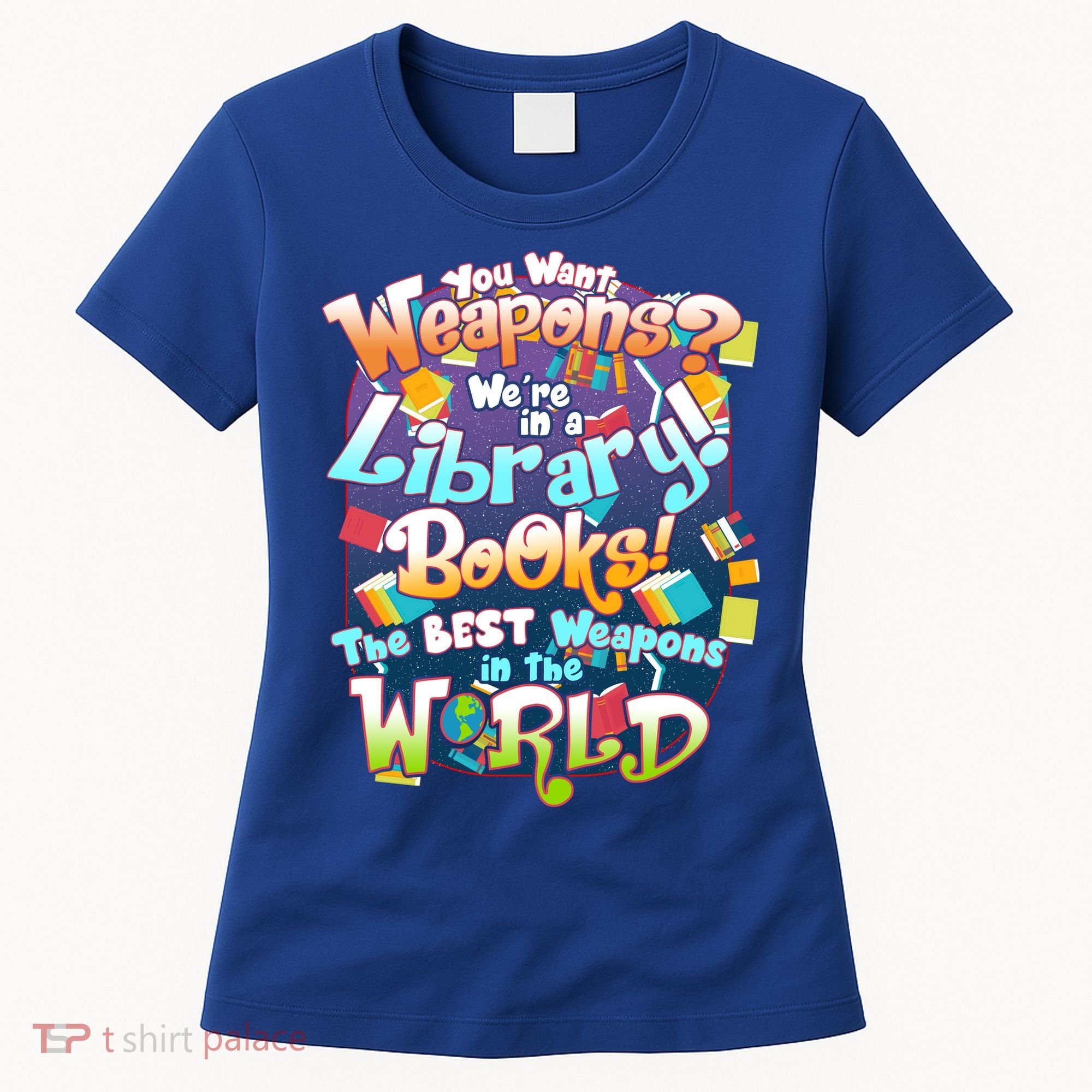 Books The Best Weapons In The  World Women's T-Shirt