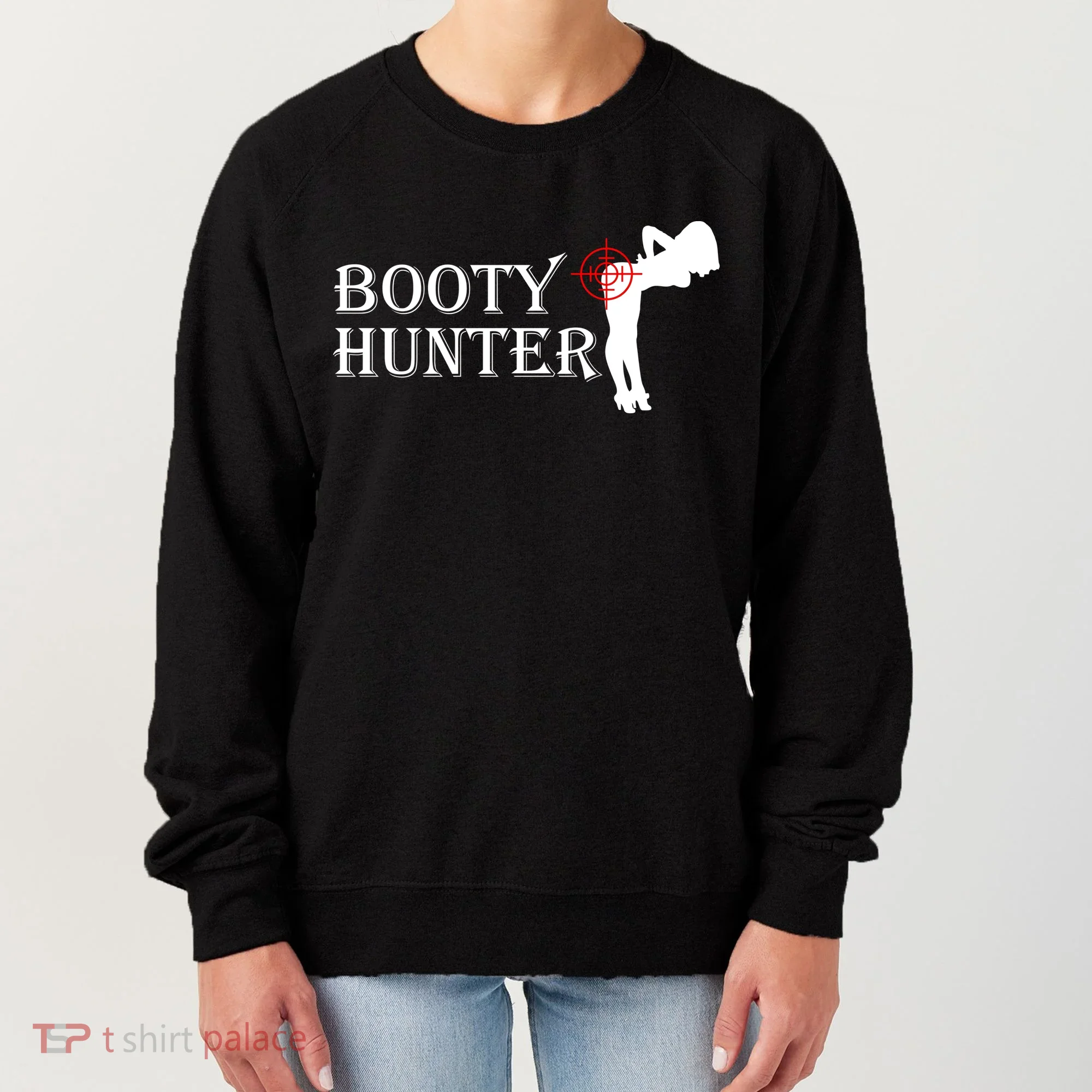 Booty Hunter Funny Women's Sweatshirt