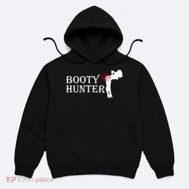 Booty Hunter Funny Hoodie