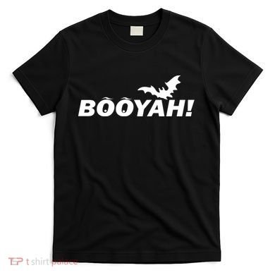 BOOYAH! Bat Halloween T-Shirt