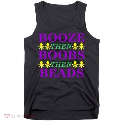 Booze then Boobs then Beads Mardi Gras New Orleans Tank Top
