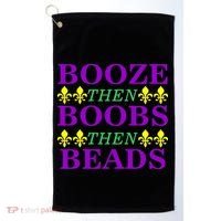 Booze then Boobs then Beads Mardi Gras New Orleans Golf Towel thumb 0