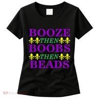 Booze then Boobs then Beads Mardi Gras New Orleans Women's T-Shirt thumb 0