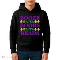 Booze then Boobs then Beads Mardi Gras New Orleans Kids Hoodie thumb 4