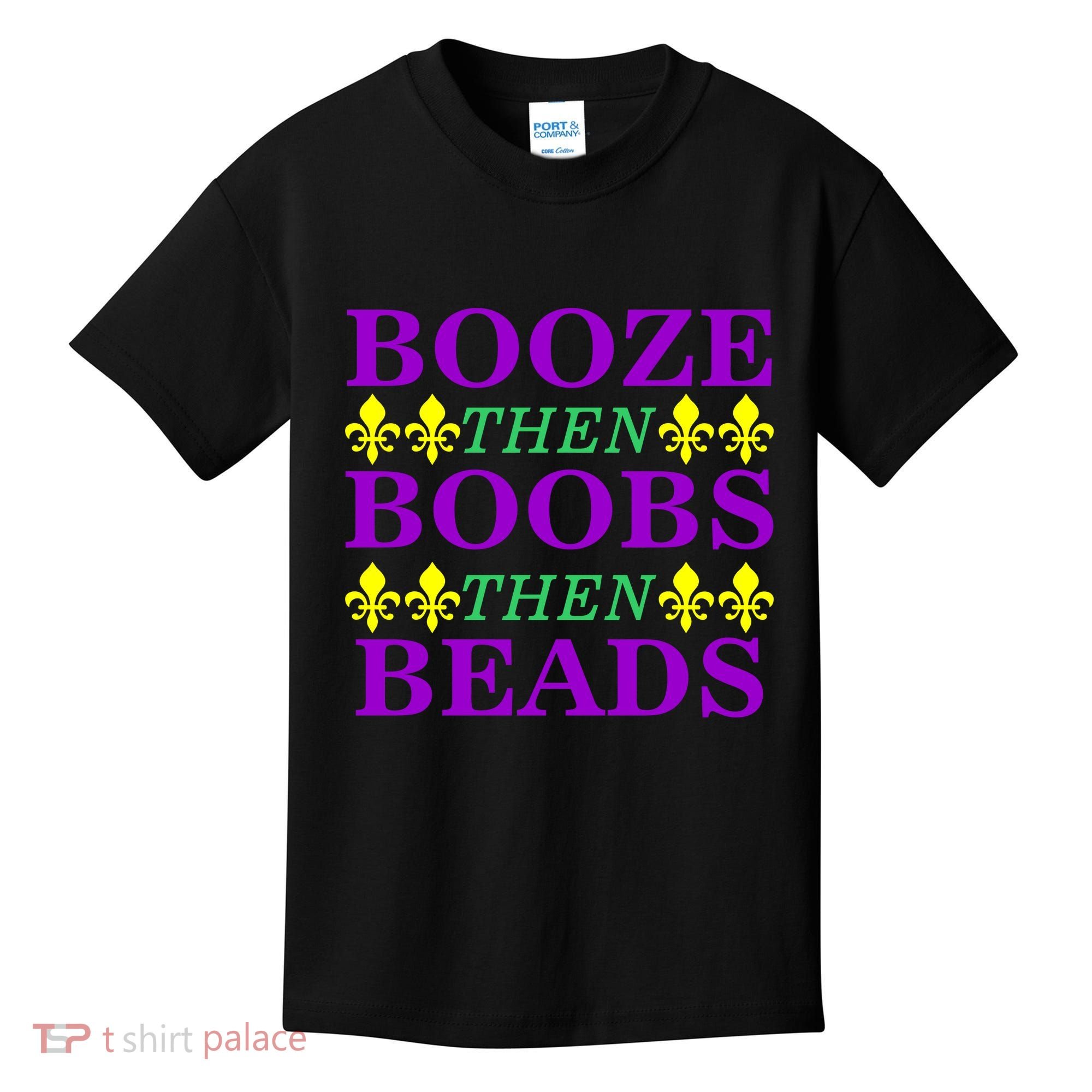 Booze then Boobs then Beads Mardi Gras New Orleans Kids T-Shirt