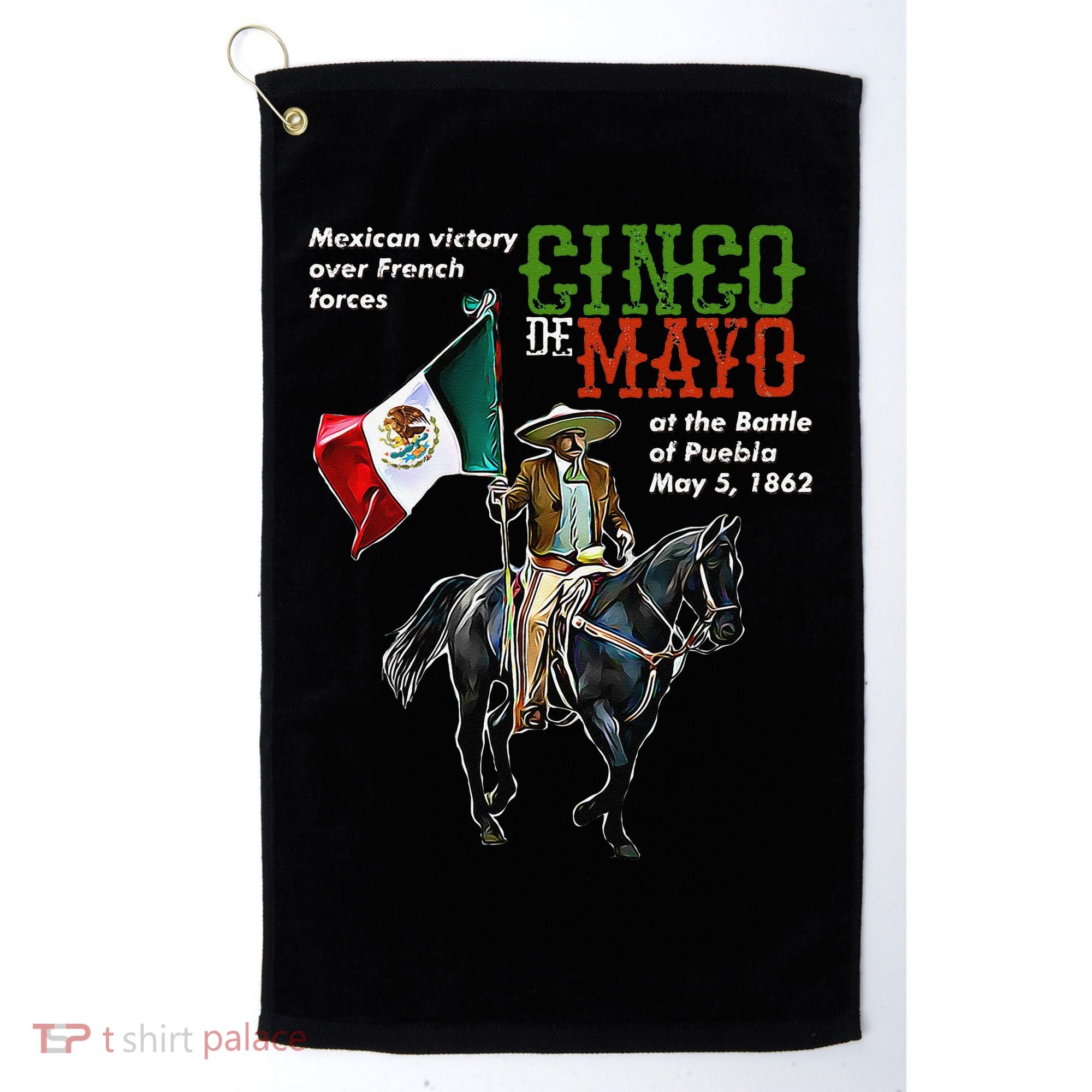 Battle Of Puebla May 5, 1862 Cinco De Mayo Gift Golf Towel