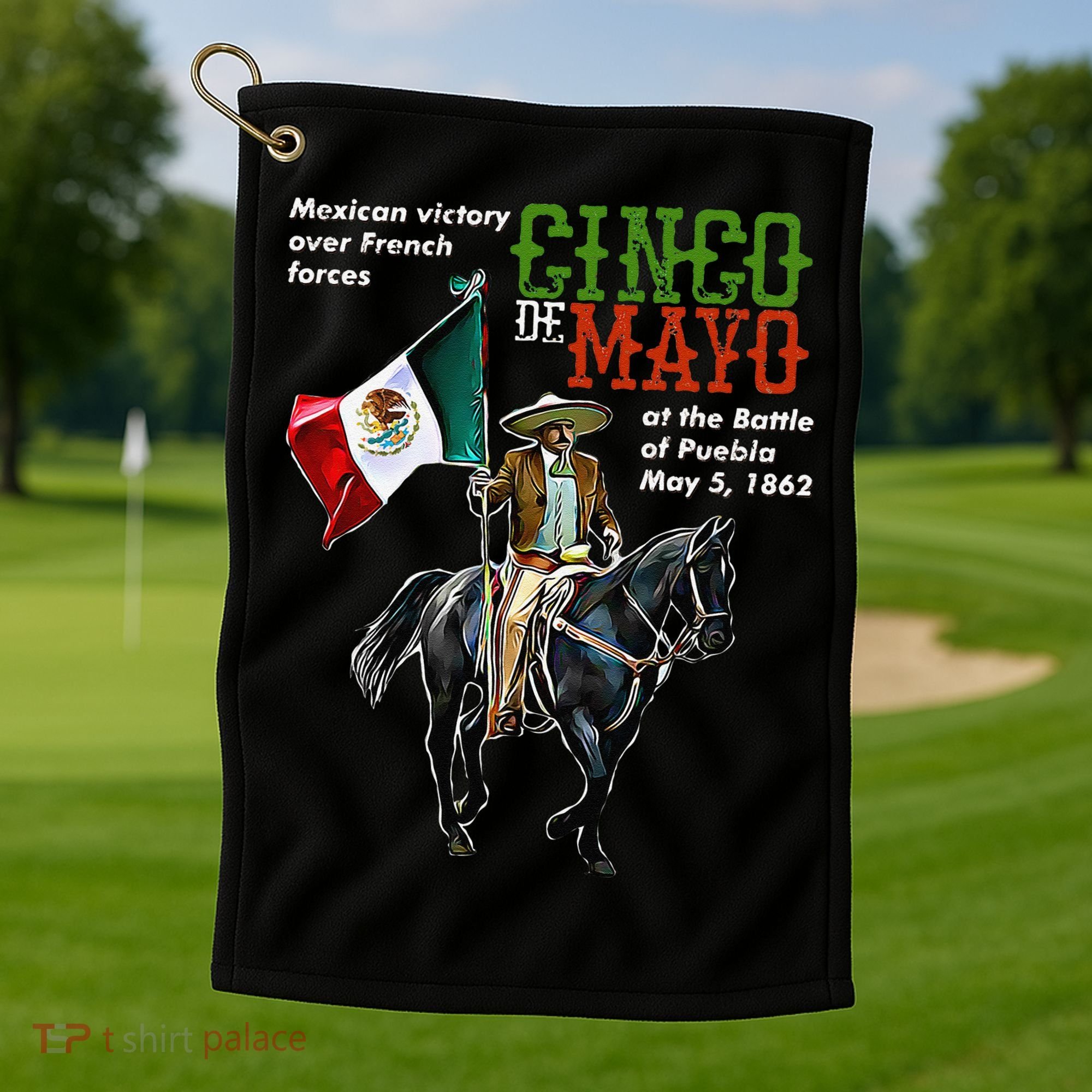Battle Of Puebla May 5, 1862 Cinco De Mayo Gift Golf Towel